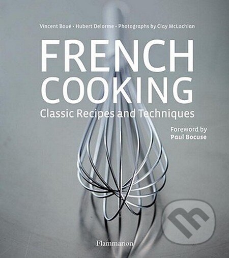 Kniha: French Cooking (Hubert Delorme a Vincent Boué). Flammarion, 2010 Kniha: French Cooking (Hubert Delorme a Vincent Boué). Flammarion, 2010