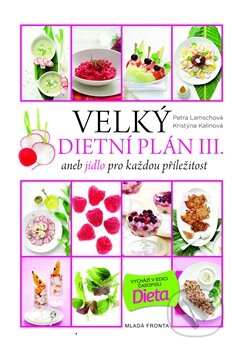 Kniha: Velký dietní plán III. (Jana Vašáková a Petra Lamschová). Mladá fronta, 2014 Kniha: Velký dietní plán III. (Jana Vašáková a Petra Lamschová). Mladá fronta, 2014