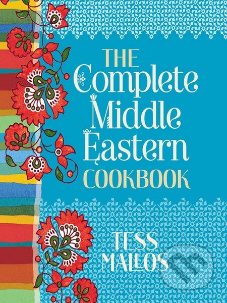 Kniha: Complete Middle Eastern Cookbook (Tess Mallos). Hardie Grant, 2013 Kniha: Complete Middle Eastern Cookbook (Tess Mallos). Hardie Grant, 2013