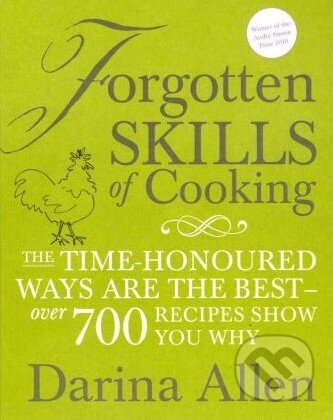 Kniha: Forgotten Skills of Cooking (Darina Allen). Kyle Books, 2009 Kniha: Forgotten Skills of Cooking (Darina Allen). Kyle Books, 2009