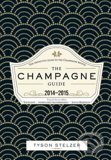 Kniha: The Champagne Guide 2014-2015 (Tyson Stelzer). Ladybird Books, 2013 Kniha: The Champagne Guide 2014-2015 (Tyson Stelzer). Ladybird Books, 2013
