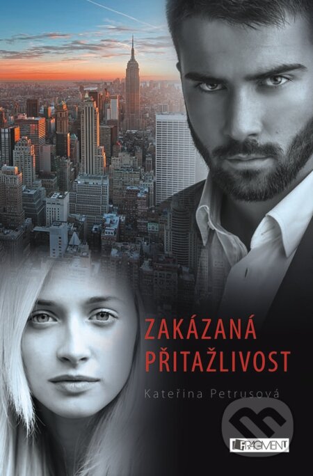 E-kniha: Zakázaná přitažlivost (Kateřina Petrusová). Nakladatelství Fragment, 2014 E-kniha: Zakázaná přitažlivost (Kateřina Petrusová). Nakladatelství Fragment, 2014