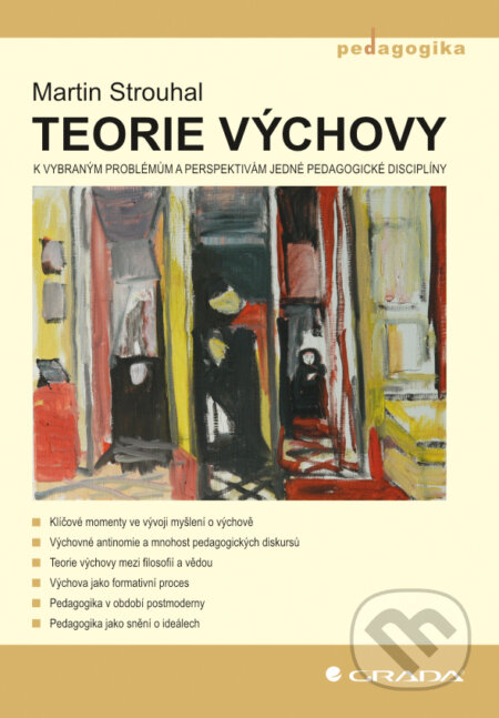 E-kniha: Teorie výchovy (Martin Strouhal). Grada, 2013 E-kniha: Teorie výchovy (Martin Strouhal). Grada, 2013
