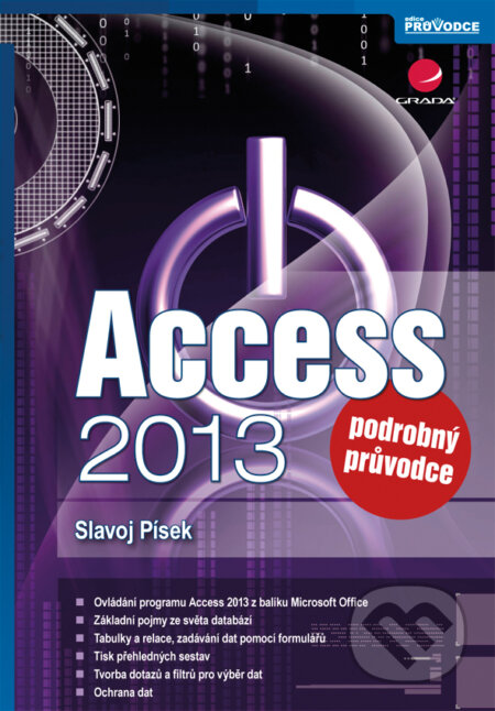 E-kniha: Access 2013 (Slavoj Písek). Grada, 2013 E-kniha: Access 2013 (Slavoj Písek). Grada, 2013