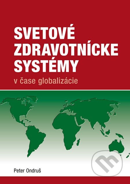 Kniha: Svetové zdravotnícke systémy (Peter Ondruš). PRO, 2014 Kniha: Svetové zdravotnícke systémy (Peter Ondruš). PRO, 2014