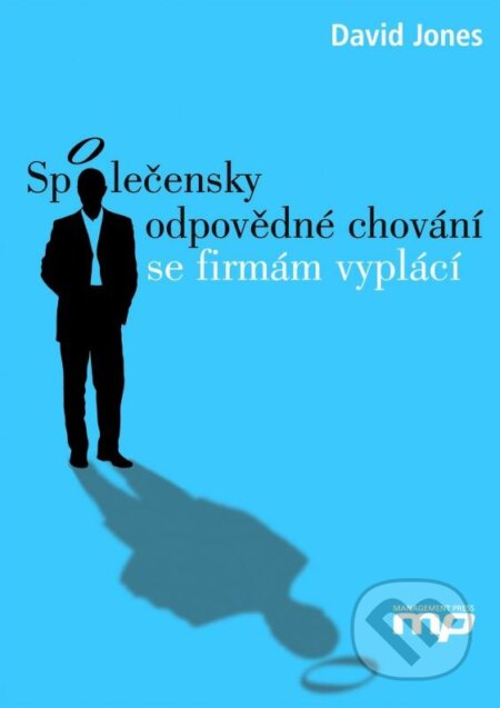 Kniha: Společensky odpovědné chování se firmám vyplácí (David Jones). Management Press, 2014 Kniha: Společensky odpovědné chování se firmám vyplácí (David Jones). Management Press, 2014