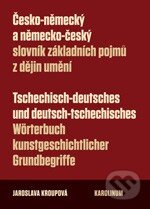 Kniha: Česko-německý a německo-český slovník základních pojmů z dějin umění (Jaroslava Kroupová). Karolinum, 2014 Kniha: Česko-německý a německo-český slovník základních pojmů z dějin umění (Jaroslava Kroupová). Karolinum, 2014