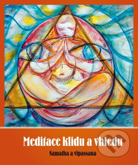 E-kniha: Meditace klidu a vhledu (Roman Žižlavský). Triton, 2008 E-kniha: Meditace klidu a vhledu (Roman Žižlavský). Triton, 2008