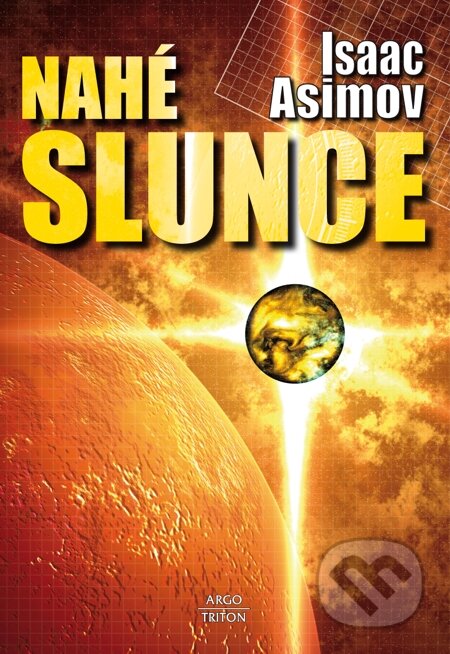 E-kniha: Nahé slunce (Isaac Asimov). Triton, 2012 E-kniha: Nahé slunce (Isaac Asimov). Triton, 2012