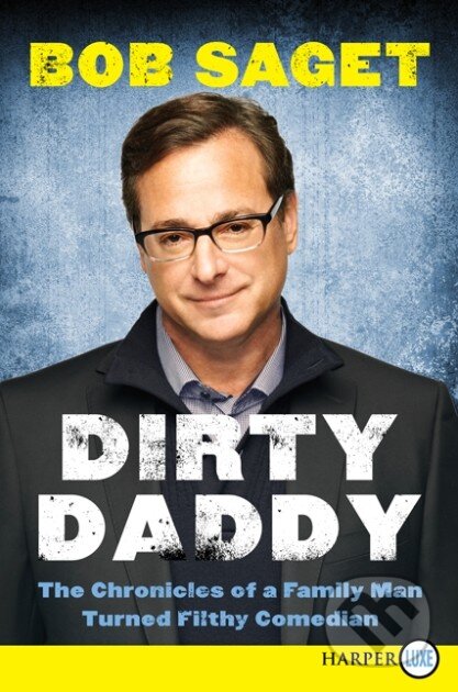 Kniha: Dirty Daddy (Bob Saget). It Books, 2014 Kniha: Dirty Daddy (Bob Saget). It Books, 2014