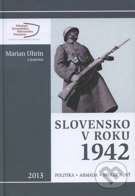 Kniha: Slovensko v roku 1942 (Marian Uhrin). Múzeum SNP, 2014 Kniha: Slovensko v roku 1942 (Marian Uhrin). Múzeum SNP, 2014