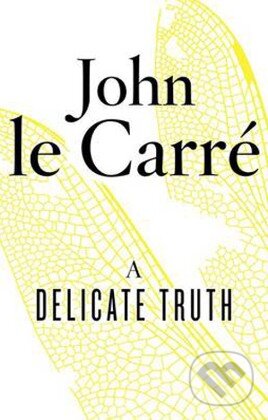 Kniha: A Delicate Truth (John le Carré). Penguin Books, 2014 Kniha: A Delicate Truth (John le Carré). Penguin Books, 2014