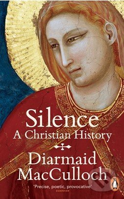 Kniha: Silence (Diarmaid MacCulloch). Penguin Books, 2014 Kniha: Silence (Diarmaid MacCulloch). Penguin Books, 2014