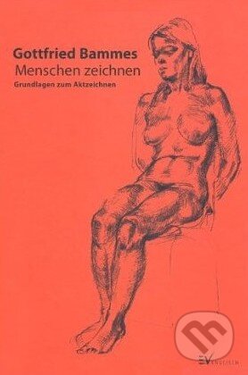 Kniha: Menschen zeichnen (Gottfried Bammes). Kniha: Menschen zeichnen (Gottfried Bammes).
