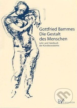 Kniha: Die Gestalt des Menschen (Gottfried Bammes). , 2009 Kniha: Die Gestalt des Menschen (Gottfried Bammes). , 2009
