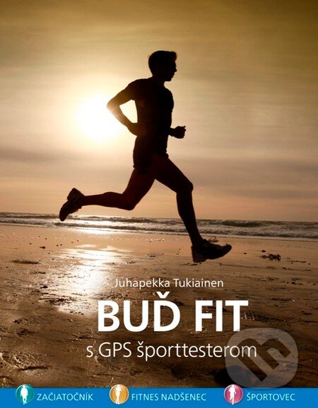Kniha: Buď fit s GPS športtesterom (Juhapekka Tukiainen). Conan, 2014 Kniha: Buď fit s GPS športtesterom (Juhapekka Tukiainen). Conan, 2014