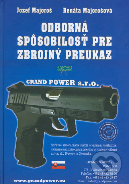 Kniha: Odborná spôsobilosť pre zbrojný preukaz (Jozef Majoroš a Renáta Majorošová). Epos, 2015 Kniha: Odborná spôsobilosť pre zbrojný preukaz (Jozef Majoroš a Renáta Majorošová). Epos, 2015