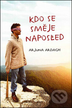 Kniha: Kdo se směje naposled (Arjuna Ardagh). Synergie, 2014 Kniha: Kdo se směje naposled (Arjuna Ardagh). Synergie, 2014