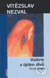 Kniha: Valérie a týden divů (Vítězslav Nezval). Maťa, 2005 Kniha: Valérie a týden divů (Vítězslav Nezval). Maťa, 2005