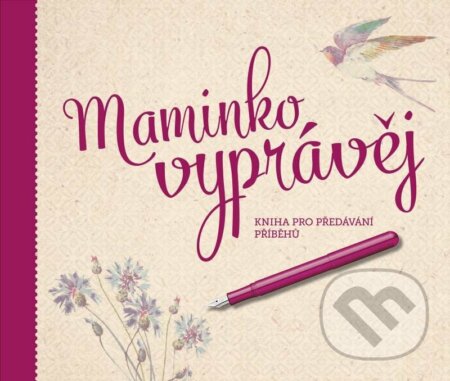 Kniha: Maminko, vyprávěj (Monika Kopřivová). Familium, 2022 Kniha: Maminko, vyprávěj (Monika Kopřivová). Familium, 2022
