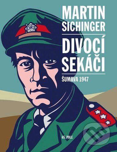 Kniha: Divocí sekáči (Martin Sichinger). 65. pole, 2022 Kniha: Divocí sekáči (Martin Sichinger). 65. pole, 2022