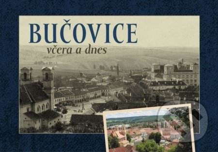 Kniha: Bučovice včera a dnes (Jan Růžička, Josef Brychta a Martina Hašková). Tváře, 2022 Kniha: Bučovice včera a dnes (Jan Růžička, Josef Brychta a Martina Hašková). Tváře, 2022
