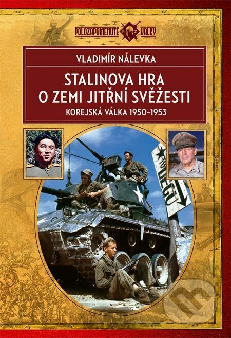 E-kniha: Stalinova hra o Zemi jitřní svěžesti: Korejská válka 1950–1953 (Vladimír Nálevka). Epocha E-kniha: Stalinova hra o Zemi jitřní svěžesti: Korejská válka 1950–1953 (Vladimír Nálevka). Epocha