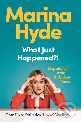 What Just Happened?! - Marina Hyde, Guardian Faber, 2022