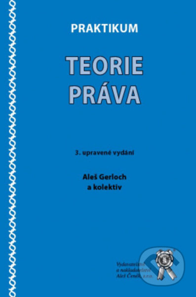 Kniha: Praktikum teorie práva (Aleš Gerloch). Aleš Čeněk, 2009 Kniha: Praktikum teorie práva (Aleš Gerloch). Aleš Čeněk, 2009