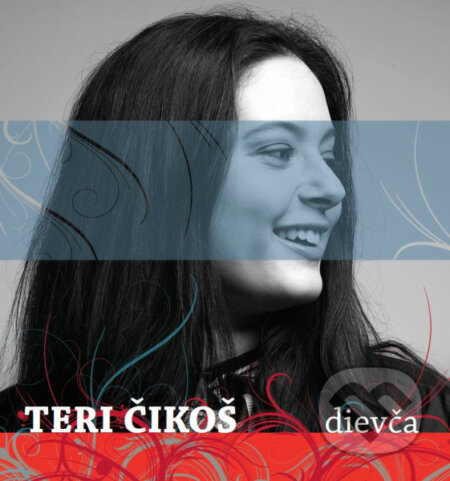 Hudobné CD: Teri Čikoš: Dievča (Hudobné albumy). Hudobné albumy, 2022 Hudobné CD: Teri Čikoš: Dievča (Hudobné albumy). Hudobné albumy, 2022