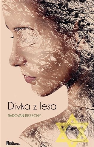 Kniha: Dívka z lesa (Radovan Bezecný). Naše rodina, 2022 Kniha: Dívka z lesa (Radovan Bezecný). Naše rodina, 2022
