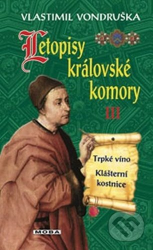 Kniha: Letopisy královské komory III (Vlastimil Vondruška). Moba, 2022 Kniha: Letopisy královské komory III (Vlastimil Vondruška). Moba, 2022