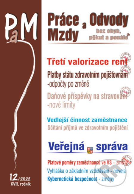 Práce, odvody a mzdy bez chyb, pokut a penále č. 12 / 2022 - Třetí valorizace rent (Poradce s.r.o.). Poradce s.r.o., 2022 Práce, odvody a mzdy bez chyb, pokut a penále č. 12 / 2022 - Třetí valorizace rent (Poradce s.r.o.). Poradce s.r.o., 2022