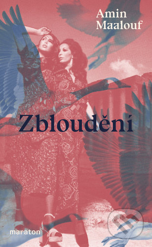 Kniha: Zbloudění (Amin Maalouf). Maraton, 2022 Kniha: Zbloudění (Amin Maalouf). Maraton, 2022