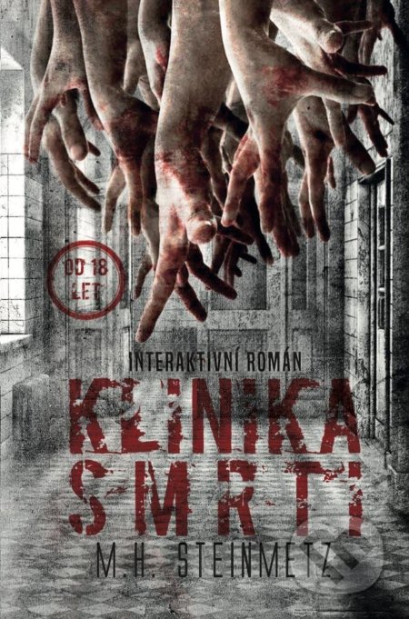 Kniha: Klinika smrti (gamebook) (M.H. Steinmetz). Mytago, 2022 Kniha: Klinika smrti (gamebook) (M.H. Steinmetz). Mytago, 2022