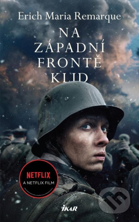 Kniha: Na západní frontě klid (Erich Maria Remarque). Ikar CZ, 2022 Kniha: Na západní frontě klid (Erich Maria Remarque). Ikar CZ, 2022