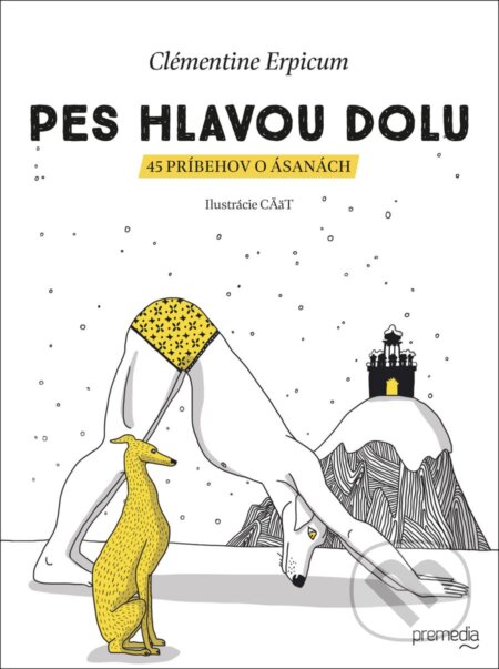Kniha: Pes hlavou dolu (Clémentine Erpicum). Premedia, 2022 Kniha: Pes hlavou dolu (Clémentine Erpicum). Premedia, 2022