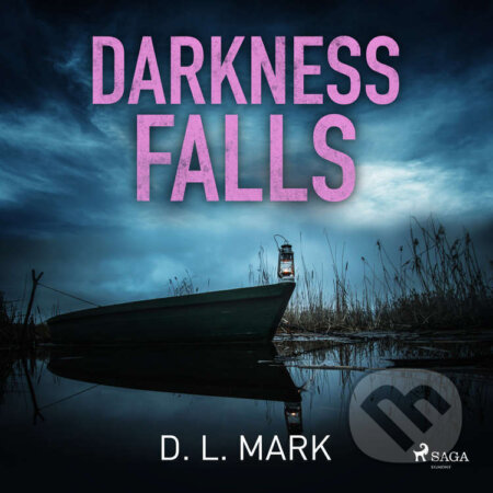 Audiokniha: Darkness Falls (EN) (David Mark). Saga Egmont, 2022 Audiokniha: Darkness Falls (EN) (David Mark). Saga Egmont, 2022