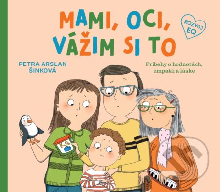 Kniha: Mami, oci, vážim si to (Petra Arslan Šinková). Fortuna Libri, 2022 Kniha: Mami, oci, vážim si to (Petra Arslan Šinková). Fortuna Libri, 2022