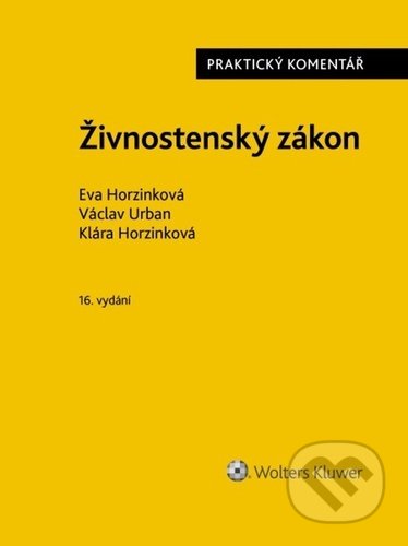 Kniha: Živnostenský zákon (Eva Horzinková, Klára Horzinková a Václav Urban). Wolters Kluwer ČR, 2022 Kniha: Živnostenský zákon (Eva Horzinková, Klára Horzinková a Václav Urban). Wolters Kluwer ČR, 2022