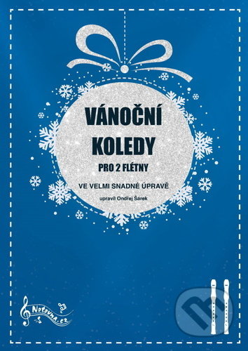 Kniha: Vánoční koledy pro 2 flétny (Ondřej Šárek). Notovna.cz, 2022 Kniha: Vánoční koledy pro 2 flétny (Ondřej Šárek). Notovna.cz, 2022
