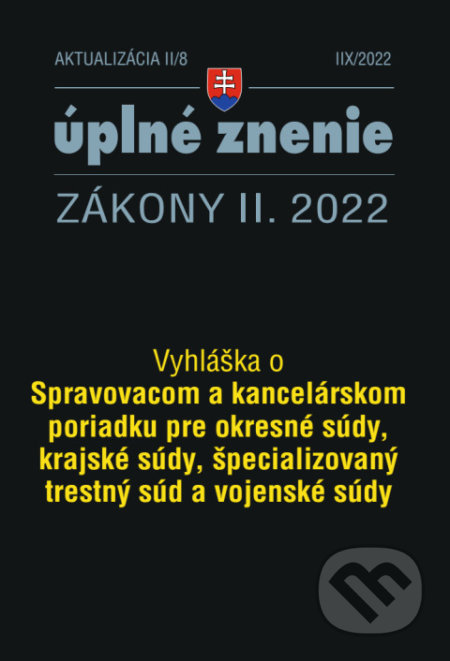 Kniha: Aktualizácia II/8 / 2022 - Spravovací a kancelársky poriadok pre súdy (Poradca s.r.o.). Poradca s.r.o., 2022 Kniha: Aktualizácia II/8 / 2022 - Spravovací a kancelársky poriadok pre súdy (Poradca s.r.o.). Poradca s.r.o., 2022