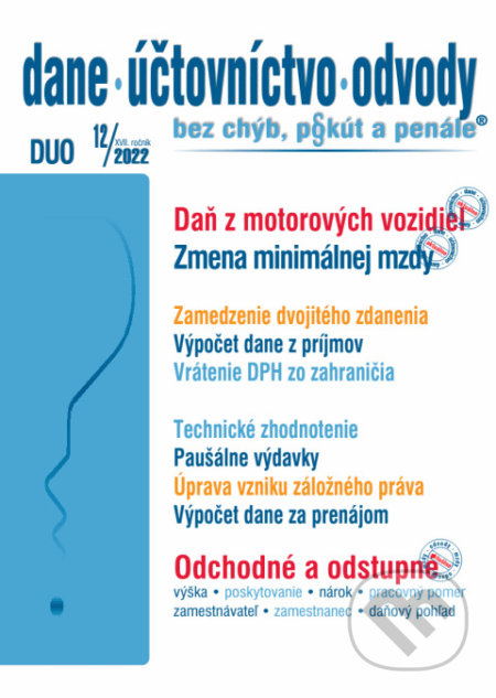 Kniha: Dane, účtovníctvo, odvody č. 12 / 2022 - Daň z motorových vozidiel (Poradca s.r.o.). Poradca s.r.o., 2022 Kniha: Dane, účtovníctvo, odvody č. 12 / 2022 - Daň z motorových vozidiel (Poradca s.r.o.). Poradca s.r.o., 2022