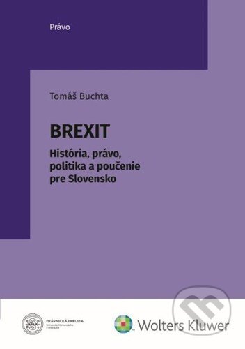 Kniha: Brexit (Tomáš Buchta). Wolters Kluwer, 2022 Kniha: Brexit (Tomáš Buchta). Wolters Kluwer, 2022