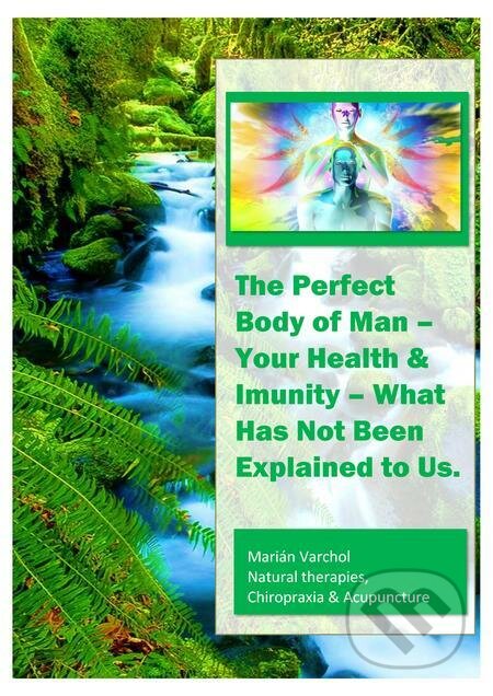 E-kniha: The Perfect Body of Man – Your Health & Imunity (Marián Varchol). Marián Varchol, 2022 E-kniha: The Perfect Body of Man – Your Health & Imunity (Marián Varchol). Marián Varchol, 2022