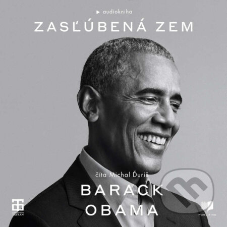 Audiokniha: Zasľúbená zem (Barack Obama). Publixing a Tatran, 2022 Audiokniha: Zasľúbená zem (Barack Obama). Publixing a Tatran, 2022