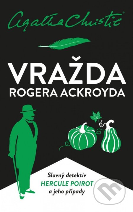Kniha: Vražda Rogera Ackroyda (Agatha Christie). Kalibr, 2022 Kniha: Vražda Rogera Ackroyda (Agatha Christie). Kalibr, 2022