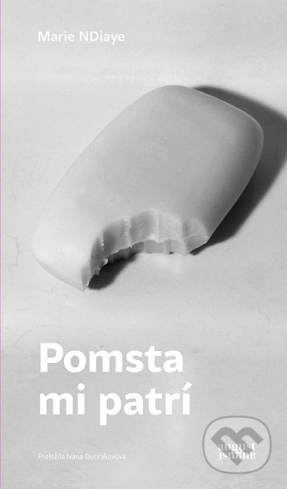 Kniha: Pomsta mi patrí (Marie NDiaye). august august, 2022 Kniha: Pomsta mi patrí (Marie NDiaye). august august, 2022