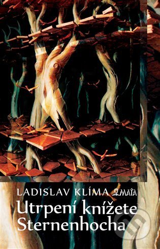Kniha: Utrpení knížete Sternenhocha (Ladislav Klíma). Maťa, 2023 Kniha: Utrpení knížete Sternenhocha (Ladislav Klíma). Maťa, 2023