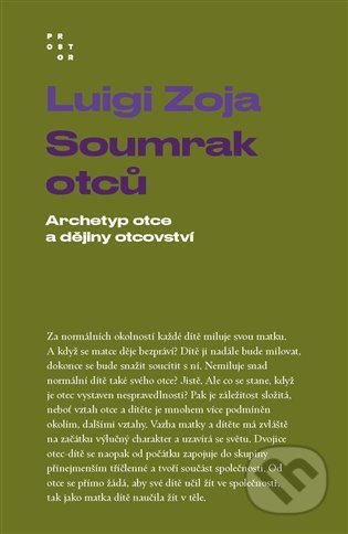 Kniha: Soumrak otců (Luigi Zoja). Prostor, 2022 Kniha: Soumrak otců (Luigi Zoja). Prostor, 2022
